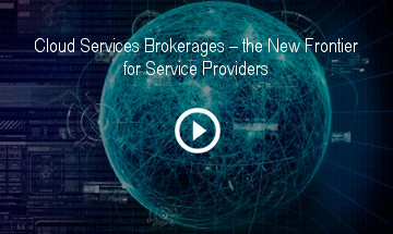 Cloud Services Brokerages – the New Frontier for Service Providers