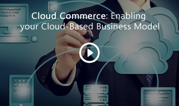 Cloud Commerce: Enabling your Cloud-Based Business Model