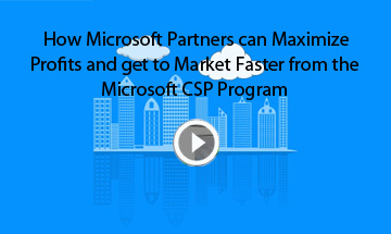 How Microsoft CSP Partners can get to Market Faster